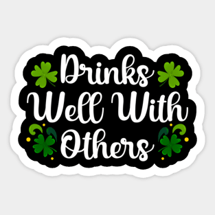 Drinks Well With Others St Patricks Day Sticker